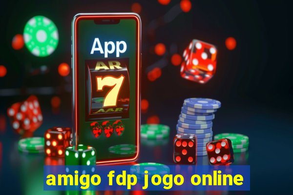 amigo fdp jogo online